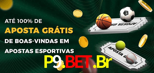 P9.Bet.Br Ate 100% de Aposta Gratis